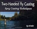 Two-Handed Fly Casting: Spey Casting Techniques