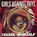 Girls Against Boys-Cruise Yourself