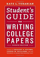 Student's Guide to Writing College Papers: Fourth Edition (Chicago Guides to Writing, Editing, and Publishing)