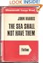 The Sea Shall Not Have Them