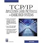 TCP/IP Application Layer Protocols for Embedded Systems (With CD-ROM) (Networking Series)