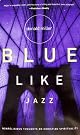 Blue Like Jazz: Nonreligious Thoughts on Christian Spirituality