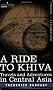 A Ride to Khiva: Travels and Adventures in Central Asia