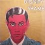 Dignity and Shame [Vinyl]