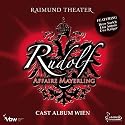 Rudolf - Affaire Mayerling / Cast Album Wien