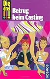 Die drei !!!. Betrug beim Casting: Detektivgeschichten für clevere Mädchen