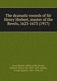 Produkt-Bild: The dramatic records of Sir Henry Herbert, master of the Revels, 1623-1673 (1917)