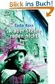 ... aber Steine reden nicht