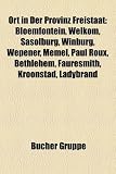 Ort in Der Provinz Freistaat: Bloemfontein, Welkom, Sasolburg, Winburg, Wepener, Memel, Paul Roux, Bethlehem, Fauresmith, Kroonstad, Ladybrand - 