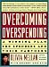 Overcoming Overspending: A Winning Plan for Spenders and Their Partners