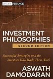Investment philosophies : successful strategies and the investors who made them work