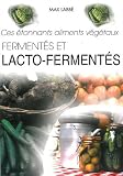Ces Etonnants Aliments Vegetaux Fermentes