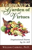 A Grownup's Garden of Virtues: Inspirational Poems by Dr. Bill