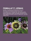 Pembalap F1 Jerman: Michael Schumacher, Sebastian Vettel, Nick Heidfeld, Nico Rosberg, Adrian Sutil, Nico Hülkenberg, Ralf Schumacher (Indonesian Edition)