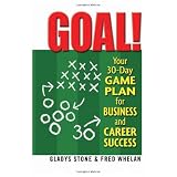 Goal!: Your 30-Day Game Plan for Business and Career Success ~ Gladys Stone
