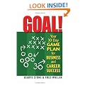 Goal!: Your 30-Day Game Plan for Business and Career Success
