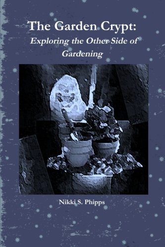 The Garden Crypt: Exploring the Other Side of Gardening