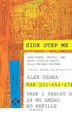 Side Step Me: some poems, photos and short stories about pill-popping culture