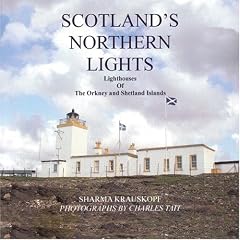Scotland's Northern Lights: Lighthouses of the Orkney and Shetland Islands