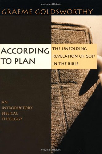 According to Plan: The Unfolding Revelation of God in the Bible