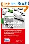 Dynamische Disposition: Strategien, Algorithmen und Werkzeuge zur optimalen Auftrags-, Bestands- und Fertigungsdisposition