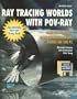 Ray Tracing Worlds With Pov-Ray/Book and 2 Disks