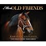 More Old Friends: Visits with My Favorite Thoroughbreds