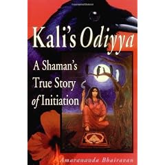 Kali's Odiyya: A Shaman's True Story of Initiation