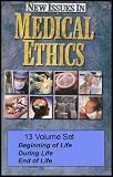 New Issues in Medical Ethics - Beginning of Life, During Life, End of Life (Biblical Model for Ethical Issues in Medicine) [13 Volume Set]