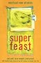 Superfeast: Food and Juices for Health
