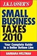 JK Lasser's Small Business Taxes 2010: Your Complete Guide to a Better Bottom Line (J.K. Lasser)