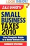 JK Lasser's Small Business Taxes 2010: Your Complete Guide to a Better Bottom Line