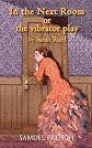 In the Next Room or the Vibrator Play   [IN THE NEXT ROOM OR THE VIBRAT] [Paperback]