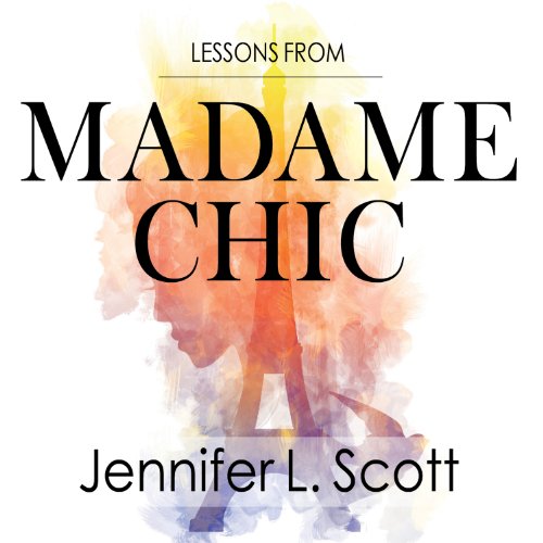 Download Lessons from Madame Chic: 20 Stylish Secrets I Learned While Living in Paris Download Lessons from Madame Chic: 20 Stylish Secrets I Learned While Living in Paris
