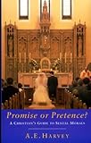 Promise or pretence? : a Christian's guide to sexual morals