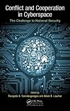 Conflict and Cooperation in Cyberspace: The Challenge to National Security