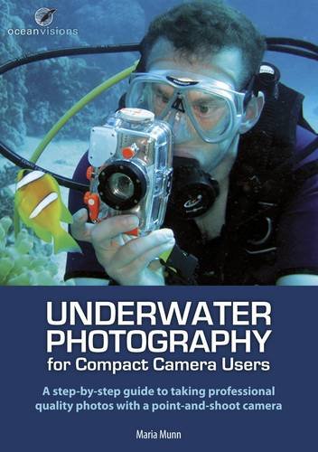 Underwater Photography for Compact Camera Users: 