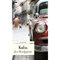 Kuba f�rs Handgep�ck: Geschichten und Berichte - Ein Kulturkompass