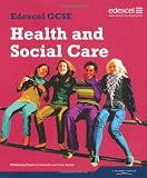 Edexcel GCSE Health and Social Care: Student Book (Edexcel Gcse Health & Social)