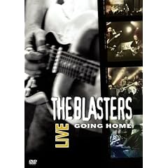 The Blasters Live - Going Home