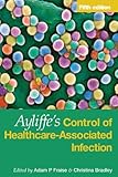 Ayliffe's control of healthcare-associated infection : a practical handbook