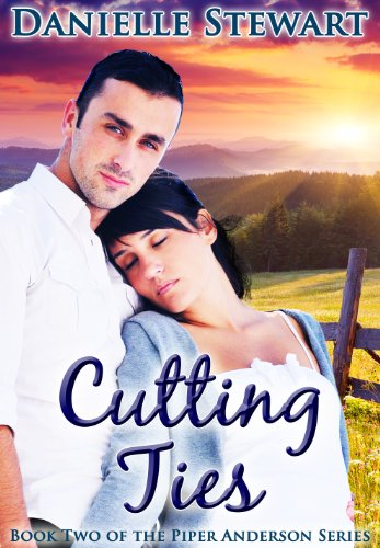 Cutting Ties (Book 2) (Piper Anderson Series) by Danielle Stewart