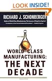 World Class Manufacturing: The Next Decade - Building Power, Strength and Value