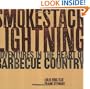 Smokestack Lightning: Adventures in the Heart of Barbecue Country