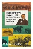 Produkt-Bild: Scotty Philip, the Man Who Saved the Buffalo