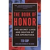 the book of honor the secret lives and deaths of cia operatives