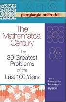 The Mathematical Century: The 30 Greatest Problems of the Last 100 Years