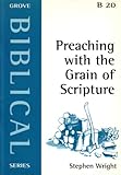 Preaching with the grain of scripture