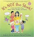 It's Not the Stork! (A Book About Girls, Boys, Babies, Bodies, Families, And Friends) (Hardcover)
