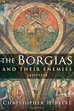 The Borgias and Their Enemies: 1431-1519